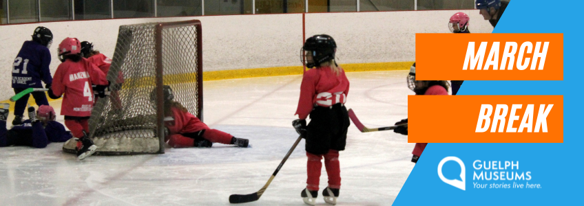 Guelph Girls Hockey Association March Break. On the left of the image young kids are playing hockey, on the right orange and white lettering says March Break.